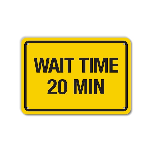 COVID Aluminum Sign, Wait Time 20 Min, 14x10 Reflective